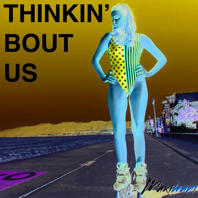 Thinkin&#x27; Bout Us 专辑 Maximani/J-King