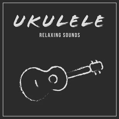 Ukulele Relaxing Sounds 專輯 Natural Healing Music Zone/Total Relax Zone/Mantra Music Center