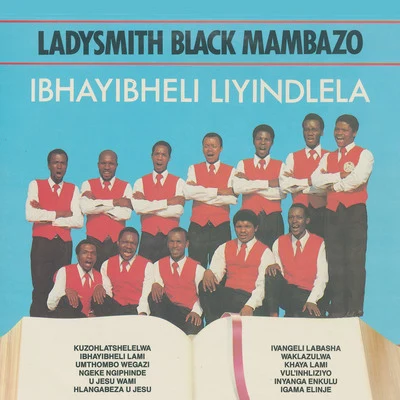 Ibhayibheli Liyindlela 專輯 Ladysmith Black Mambazo