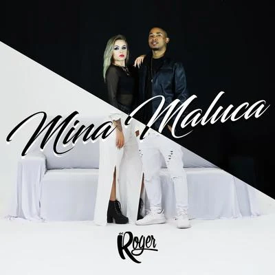 Mina Maluca 專輯 Mc Roger/Dj Huguinho do Banco