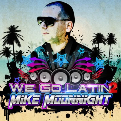 We Go Latin 2 專輯 Mike Moonnight/Tony T/R.I.O.