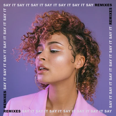 Say It (Remixes) 專輯 SIGMA/Ariana Grande/Paloma Faith/Tanya Lacey/Jason Derulo feat. Snoop Dogg