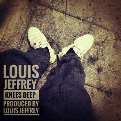 Knees Deep 專輯 Louis Jeffrey