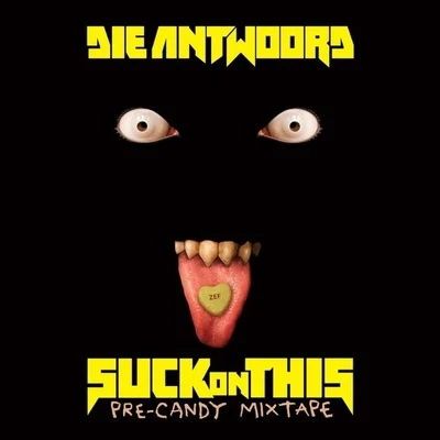 Suck On This 專輯 Die Antwoord