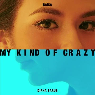 My Kind of Crazy 专辑 Rinni Wulandari/Teza Sumendra/Dipha Barus