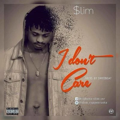 I Don’t Care 專輯 Slim