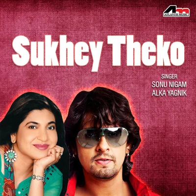 Sonu Nigam Sukhey Theko