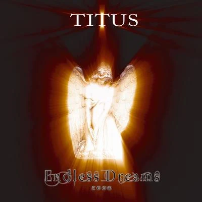 Endless Dreams 2006 專輯 Titus