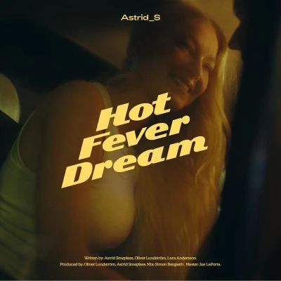 Hot Fever Dream 专辑 Astrid S