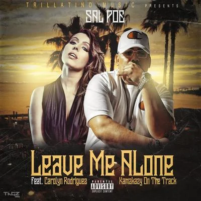 Leave Me Alone (feat. Carolyn Rodriguez) 專輯 Sal Poe