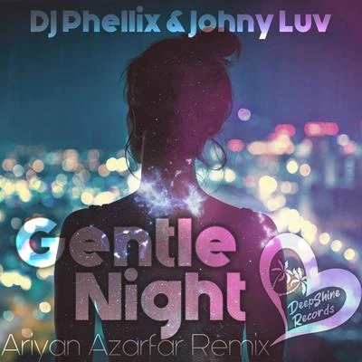 DJ PhellixFaeze Zare Rafi Gentle Night (Ariyan Azarfar Remix)