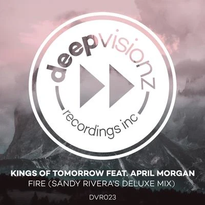 Fire (Sandy Riveras Deluxe Mix) 專輯 April Morgan/Kings of Tomorrow