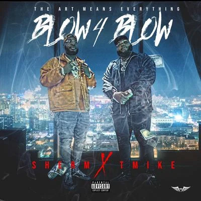 Blow 4 Blow (feat. Tmike) 專輯 Sherm/Maximo Quinones/FLYNNINHO