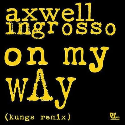 On My Way (Kungs Remix) 专辑 Kungs/Olly Murs/Coely