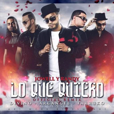 Lo Que Quiero (Remix) [feat. Arcangel, Farruko & Divino] 專輯 Jowell & Randy/Rayo & Toby/Mackie