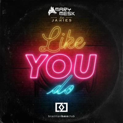 Like You Do (feat. Janies) 專輯 Pleight/Mary Mesk