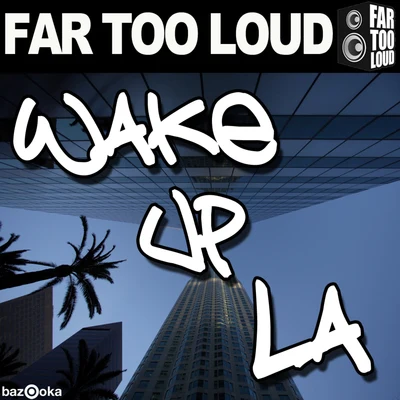 Wake Up LA (Club Mix) 專輯 Far Too Loud