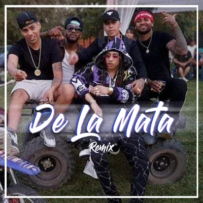 De la Mata (Remix) 專輯 Kriz Flow/King La F/Bayronfire