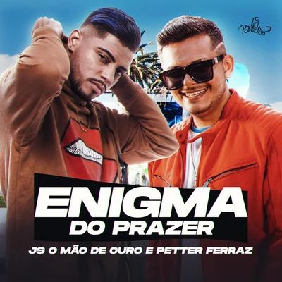 Enigma do Prazer 專輯 Petter Ferraz/Dj Koringa Mpc/Mc Robs