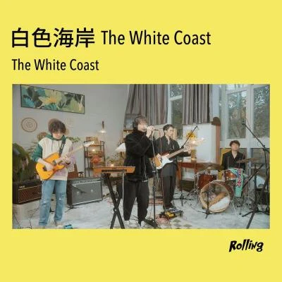 白色海岸The White CoastRolling打滚儿 The White Coast (Rolling Live)