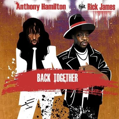 Back Together (feat. Rick James) 专辑 Anthony Hamilton