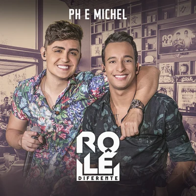 Rolê Diferente (Ao Vivo) 專輯 PH e Michel