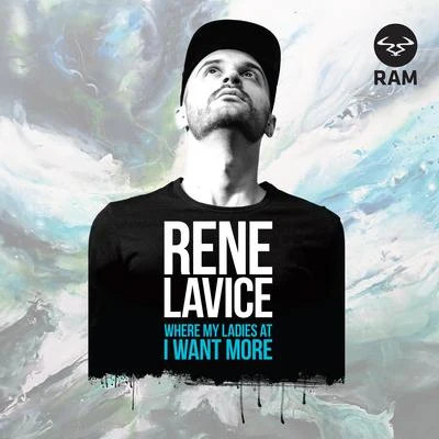 Where My Ladies AtI Want More 专辑 Rene LaVice/The Melody Men