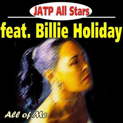 JATP All StarsD.RIra GershwinGeorge GershwinOscar Peterson Jatp All Stars Feat. Billie Holiday - All of Me