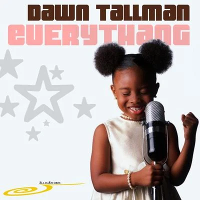 Everythang 專輯 Dawn Tallman