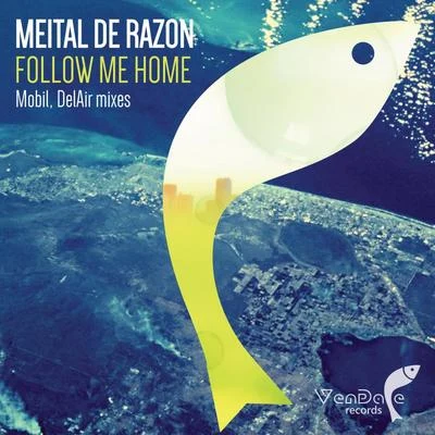 Meital De RazonYahel Follow Me Home (Remixes)