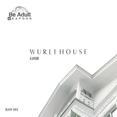 Wurli House 專輯 Luqe