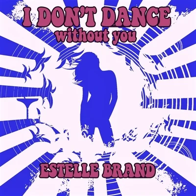 I Dont Dance (Without You) 專輯 Estelle Brand