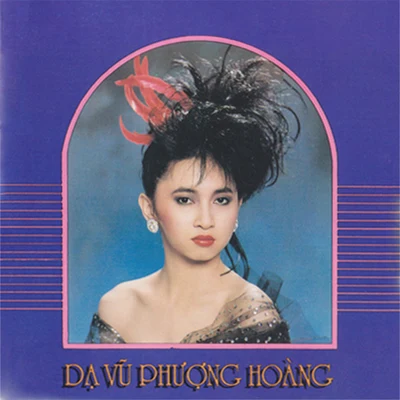 Dạ vũ Phượng Hoàng 专辑 Tuan Anh/Duc Minh/Như Mai/Duy Quang/Huong Lan