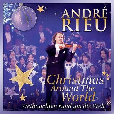 André RieuThe Johann Strauss Orchestra Weihnachten rund um die Welt