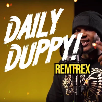 RemtrexHardest Bars Daily Duppy