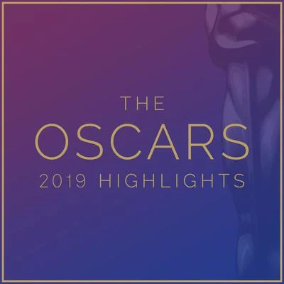 The Oscars 2019 Highlights 专辑 L'Orchestra Cinematique