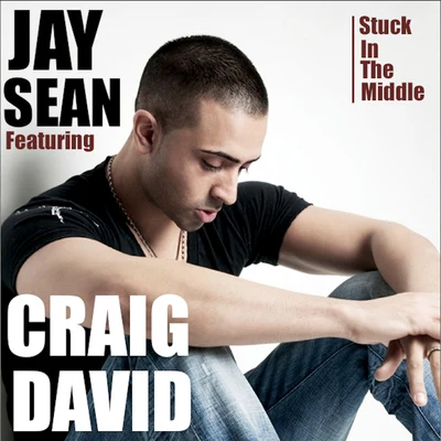 Stuck In The Middle (feat. Craig David) 專輯 Jay Sean