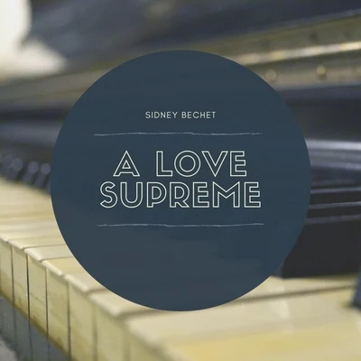 A Love Supreme 专辑 Tommy Ladnier/Cliff Jackson/Teddy Bunn/Sidney Bechet