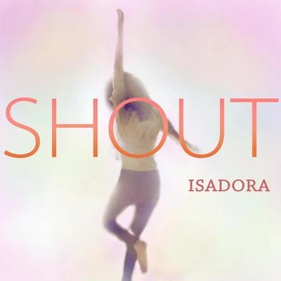 Shout 专辑 Isadora