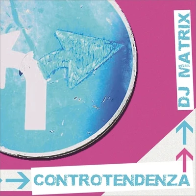 Controtendenza 專輯 DJ Matrix/Street Housers/Franchino/Giorgio Vanni/Alien Cut