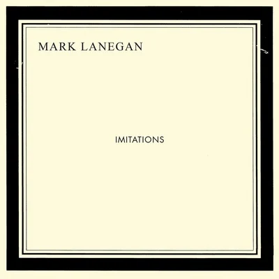 Imitations 專輯 Mark Lanegan/The Cranberries/Morphine/Spooky/Sonic Youth