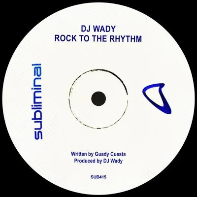 Rock To The Rhythm 專輯 Dj Wady