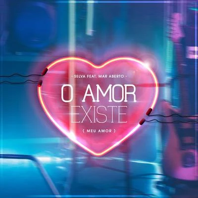 O Amor Existe (Meu Amor) [feat. MAR ABERTO] 专辑 Selva/Jodie Knight/Hugo Cantarra