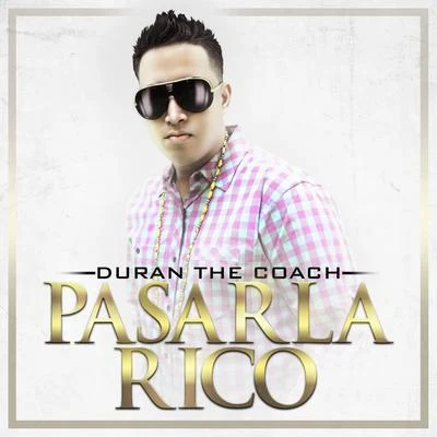 Pasarla Rico 專輯 Duran The Coach/Papi Wilo/Franco El Gorilla