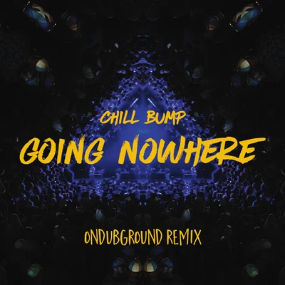 Going Nowhere (Ondubground Remix) 專輯 Danakil/ONDUBGROUND/Quintino & Blasterjaxx