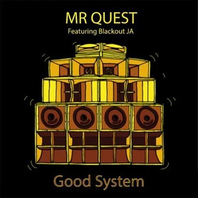 Good System (feat. Blackout JA) 專輯 Mr Quest/Ragga Twins