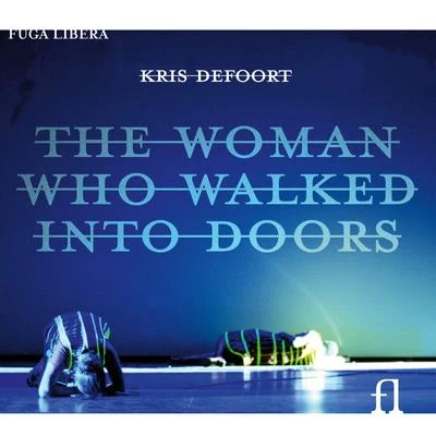 Defoort: The Woman Who Walked Into Doors 專輯 Lieuwe Visser/Timothy Wilson/David Porecelijn/Robert Poulton/Roger Smeets