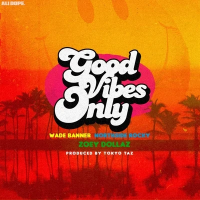 Good Vibes Only - Single 專輯 Zoey Dollaz