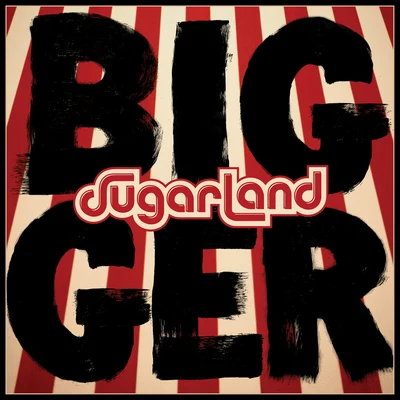 Bigger 專輯 Sugarland