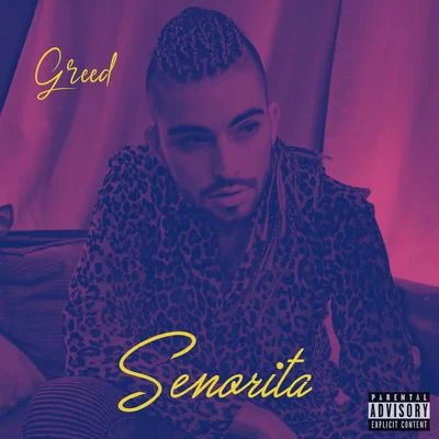 Greed Senorita (feat. Dr. Wesh)